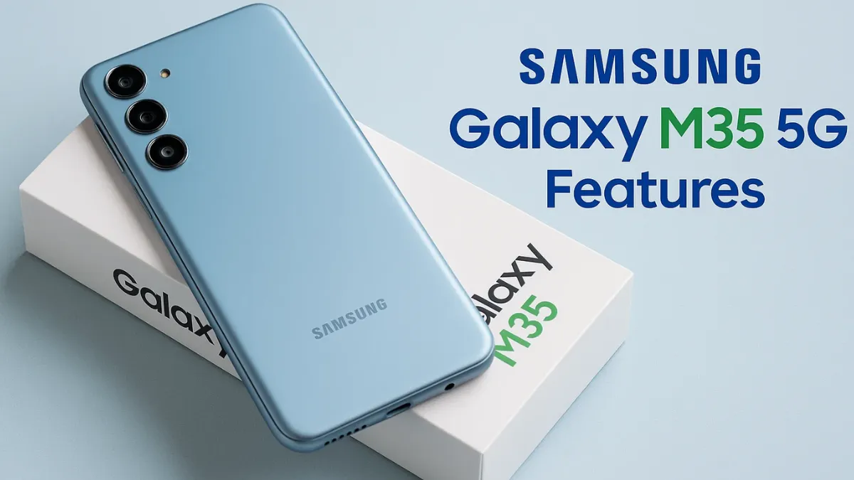 Samsung Galaxy M35 5G Features: A Perfect Mix of Power, Performance, and Long-Lasting Battery Life